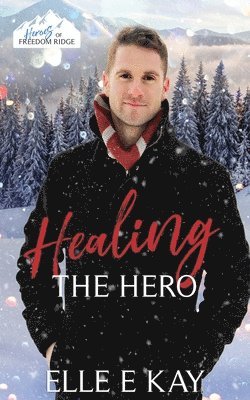Elle E. Kay - Healing the Hero, Häftad
