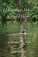 Joan Kantor - Whispering Words Over Water, Häftad