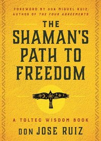 Shaman's Path to Freedom
