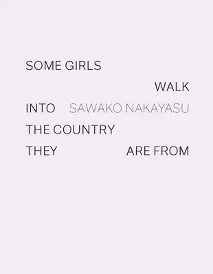 Sawako Nakayasu - Some Girls Walk into the Country They Are From, Inbunden. Tillgänglighet: Tillfälligt slut
