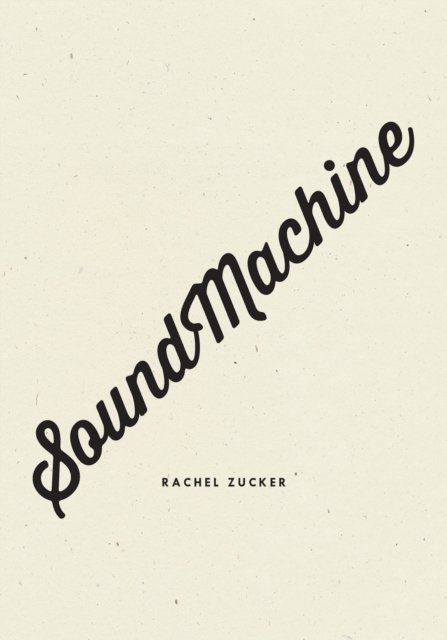 Rachel Zucker - SoundMachine, E-bok