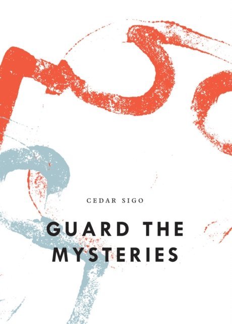 Cedar Sigo - Guard The Mysteries, E-bok