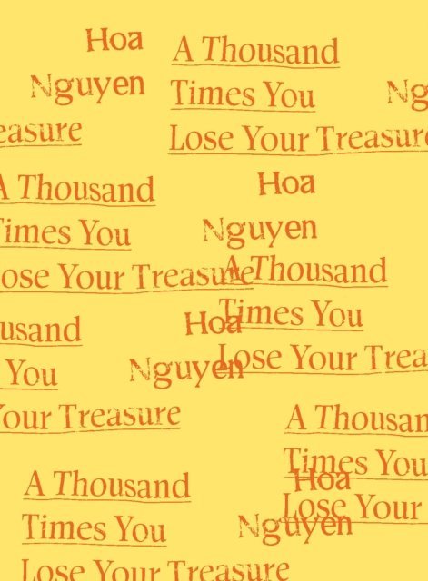 Hoa Nguyen - Thousand Times You Lose Your Treasure, E-bok