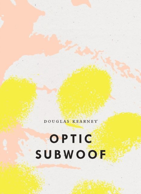 Douglas Kearney - Optic Subwoof, E-bok