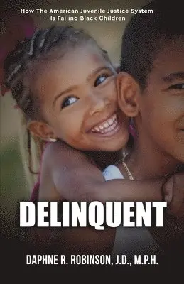 Daphne Robinson - Delinquent: How the American Juvenile Court is Failing Black Children, Häftad. Tillgänglighet: Lägg i varukorg