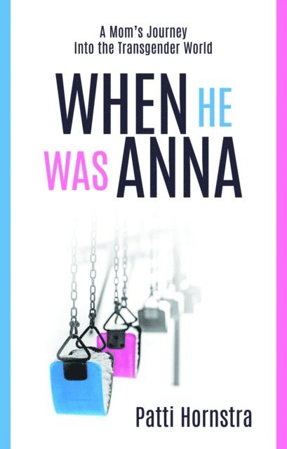Patti Hornstra - When He Was Anna, E-bok