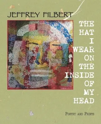 Jeffrey Filbert - Hat I Wear on the Inside of My Head, Häftad. Tillgänglighet: Lägg i varukorg