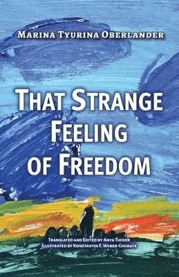 Marina Tyurina Oberlander - That Strange Feeling of Freedom., Häftad. Tillgänglighet: Lägg i varukorg
