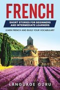 French Short Stories for Beginners and Intermediate Learners
