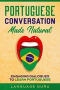 Portuguese Conversation Made Natural