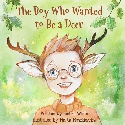 Ember White - Boy Who Wanted to Be a Deer, Häftad