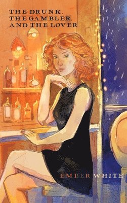 Ember White - Drunk, the Gambler, and the Lover, Inbunden