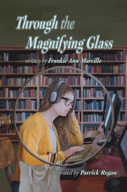 Frankie Ann Marcille - Through the Magnifying Glass, E-bok