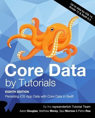 Aaron Douglas, Matthew Morey, Saul Morrow - Core Data by Tutorials (Eighth Edition), Häftad