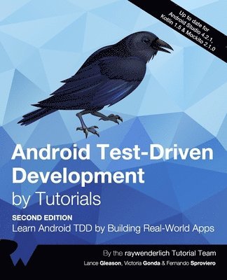 Lance Gleason, Victoria Gonda, Fernando Sproviero - Android Test-Driven Development by Tutorials (Second Edition), Häftad