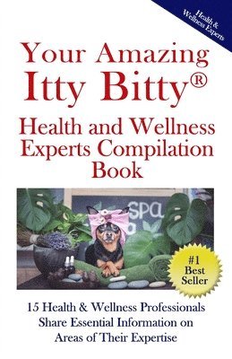 Pat Buchanan, Karen Daniels, Debra Graugnard - Your Amazing Itty(R) Bitty Health and Wellness Experts Book, Häftad