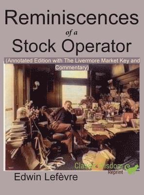 Edwin Lefevre - Reminiscences of a Stock Operator (Annotated Edition), Inbunden