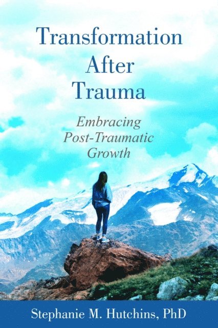 Stephanie M. Hutchins - Transformation After Trauma, E-bok. Tillgänglighet: Lägg i varukorg