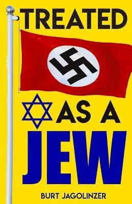 Burt Jagolinzer - Treated as a Jew, Häftad. Tillgänglighet: Lägg i varukorg