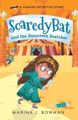 Marina J Bowman - Scaredy Bat and the Sunscreen Snatcher, Häftad