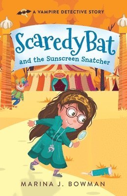 Marina J Bowman - Scaredy Bat and the Sunscreen Snatcher, Häftad