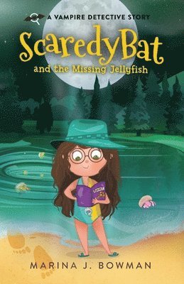 Marina J Bowman - Scaredy Bat and the Missing Jellyfish, Häftad