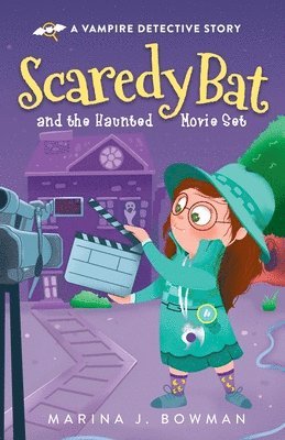 Marina J Bowman - Scaredy Bat and the Haunted Movie Set, Häftad
