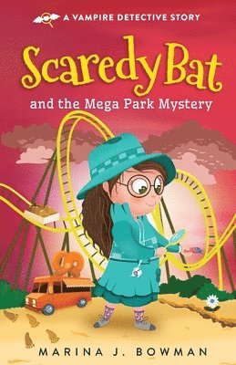 Marina J Bowman - Scaredy Bat and the Mega Park Mystery, Häftad