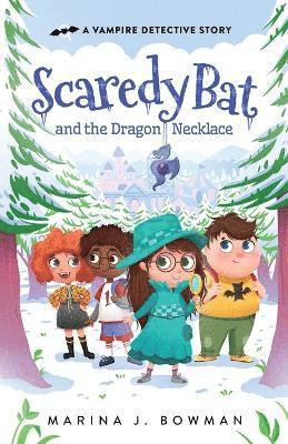 Marina J Bowman - Scaredy Bat and the Dragon Necklace, Häftad