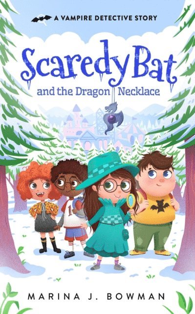 Marina J. Bowman - Scaredy Bat and the Dragon Necklace, E-bok