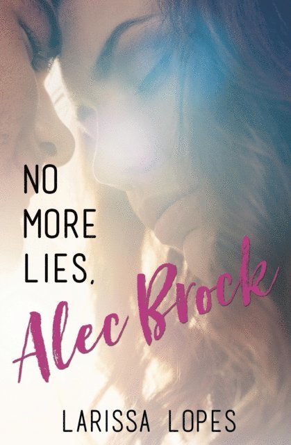 Larissa Lopes - No More Lies, Alec Brock, The Alec Brock Series Book Two, E-bok. Tillgänglighet: Lägg i varukorg