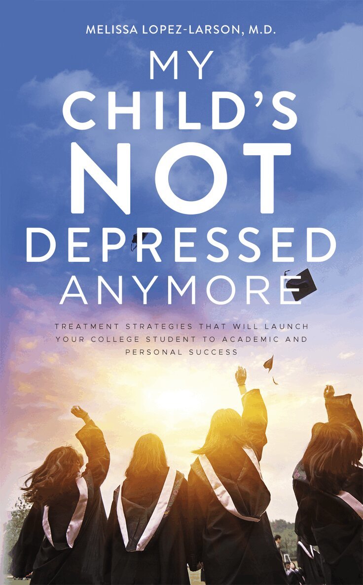 Melissa Lopez-Larson - My Child's Not Depressed Anymore, Häftad