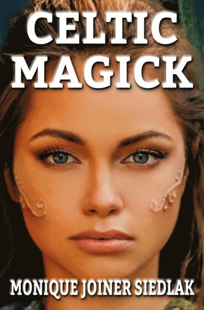 Monique Joiner Siedlak - Celtic Magick, E-bok
