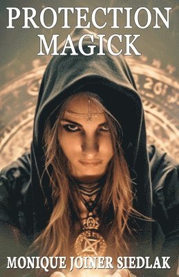 Monique Joiner Siedlak - Protection Magick, Häftad