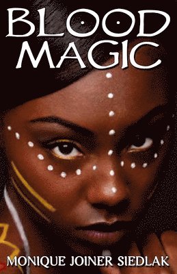 Monique Joiner Siedlak - Blood Magic, Häftad