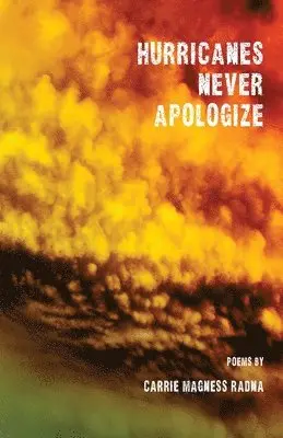 Carrie Magness Radna - Hurricanes Never Apologize, Häftad. Tillgänglighet: Lägg i varukorg