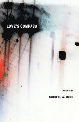 Cheryl a. Rice - Love's Compass, Häftad. Tillgänglighet: Lägg i varukorg