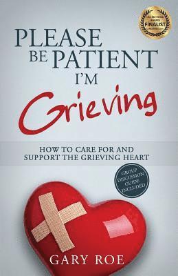 Gary Roe - Please Be Patient, I'm Grieving, Häftad