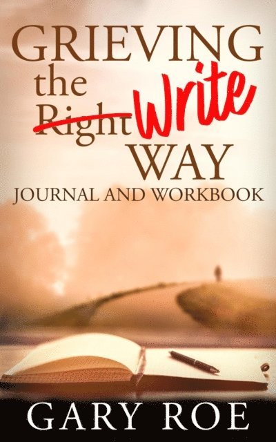 Gary Roe - Grieving the Write Way Journal and Workbook, E-bok