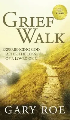 Gary Roe - Grief Walk, Inbunden. Tillgänglighet: Lägg i varukorg