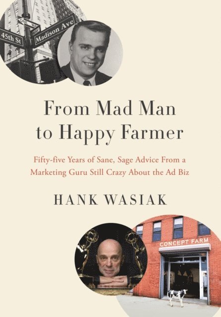 Hank Wasiak - From Mad Man to Happy Farmer, E-bok