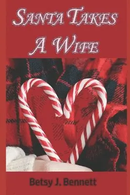 Betsy J. Bennett - Santa Takes A Wife, Häftad. Tillgänglighet: Lägg i varukorg