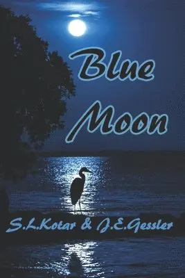 J. E. Gessler, S. L. Kotar - Blue Moon, Häftad. Tillgänglighet: Lägg i varukorg