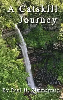 Paul H Zimmerman - Catskill Journey, Inbunden. Tillgänglighet: Lägg i varukorg