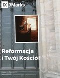 Reformacja i Twj Ko&#347;cil (The Reformation and Your Church) 9Marks Polish Journal