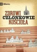 Zdrowi czlonkowie ko&#347;ciola? (What is a Healthy Church Member?) (Polish)