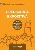 Predicarea Expozitiv&#259; (Expositional Preaching) (Romanian)