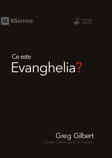 Greg Gilbert - Ce este Evanghelia? (What Is the Gospel?) (Romanian), E-bok