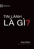 What Is the Gospel? (Vietnamese)