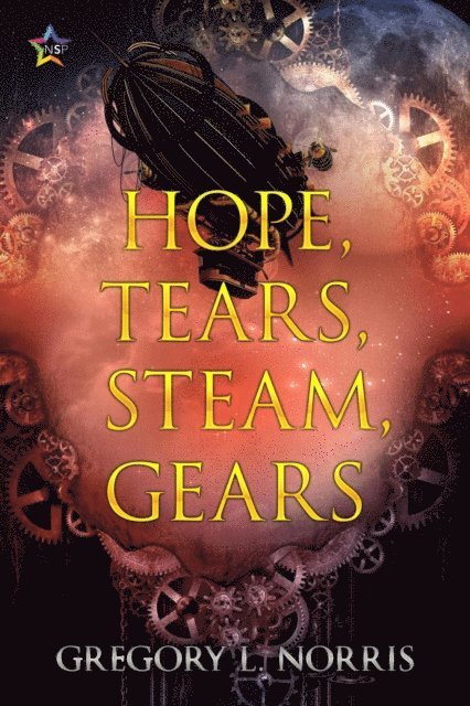 Gregory L. Norris - Hope, Tears, Steam, Gears, E-bok
